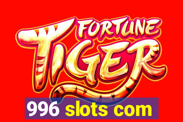 996 slots com